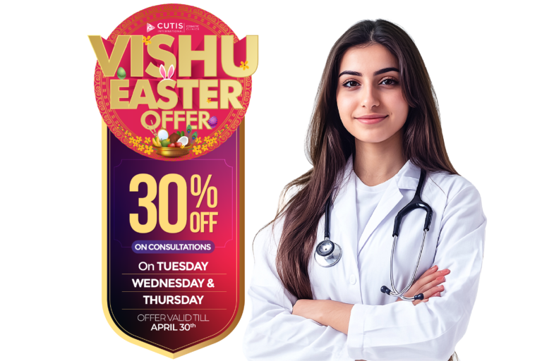 Vishu Easter offer 30 percent off on skin and hair consultation at Cutis International Cosmetic Clinics available on Tuesday Wednesday and Thursday only offer valid till April 30