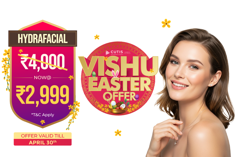 Vishu Easter offer HydraFacial treatment at Cutis International Cosmetic Clinics for skin cleansing hydration and glow now just ₹2,999 offer valid till April 30